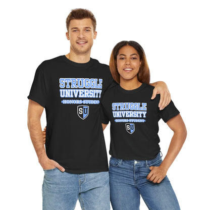 Struggle  University Honors Student Tee
