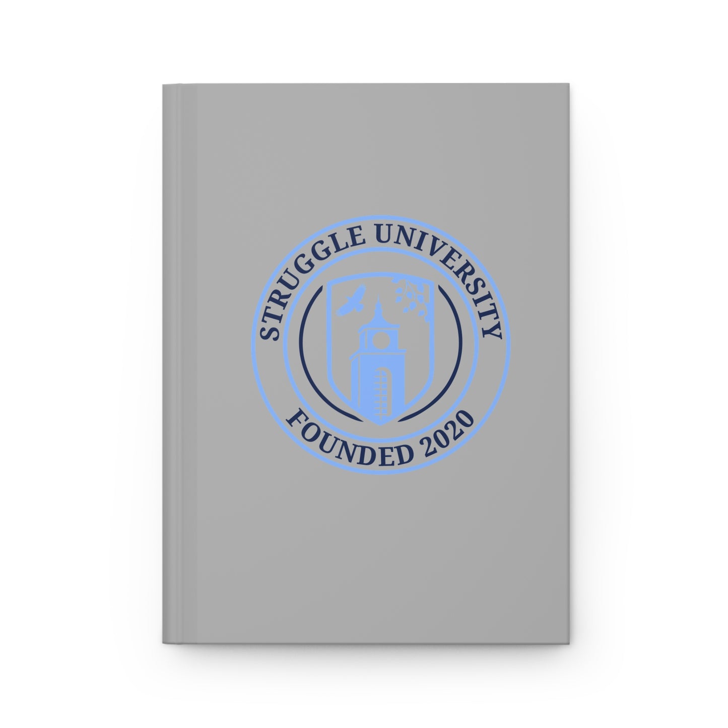 Struggle University Hardcover Journal, Inspirational Notebook, College Supplies, Gift for Students, Academic Planner, Custom Journal
