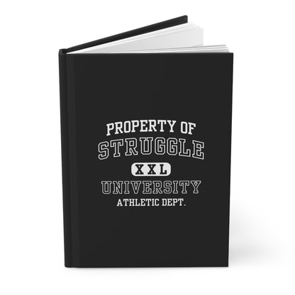 Hardcover Journal - Property of Struggle University, Motivational Journal, Gift for Students, College Essentials, Black Matte NoteBook