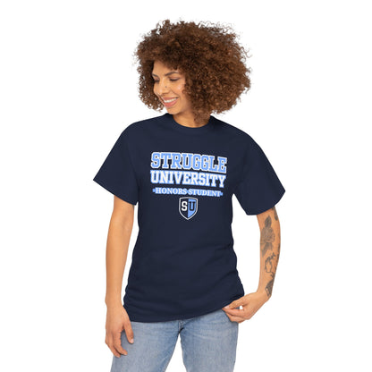 Struggle  University Honors Student Tee