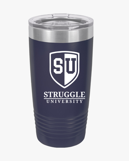 Struggle University Insulated Tumbler, 20oz - Motivational Drinkware for Students, College Gift, Travel Mug, Coffee Cup, Graduation Present