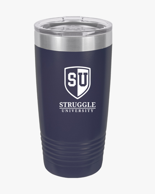Struggle University Insulated Tumbler, 20oz - Motivational Drinkware for Students, College Gift, Travel Mug, Coffee Cup, Graduation Present