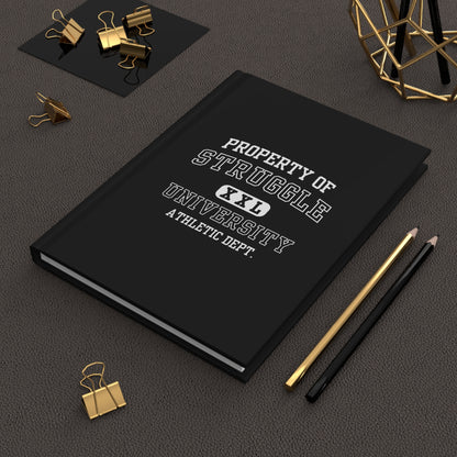 Hardcover Journal - Property of Struggle University, Motivational Journal, Gift for Students, College Essentials, Black Matte NoteBook